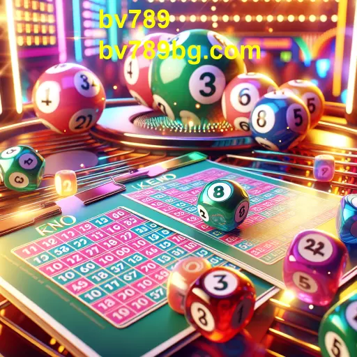Descubra o Keno no bv789: Diversão e Prêmios em Jogo